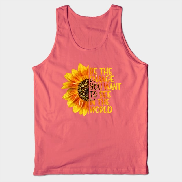 Be the Change Tank Top by MonarchGraphics